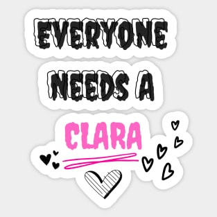 Clara Name Design Everyone Needs A Clara Sticker